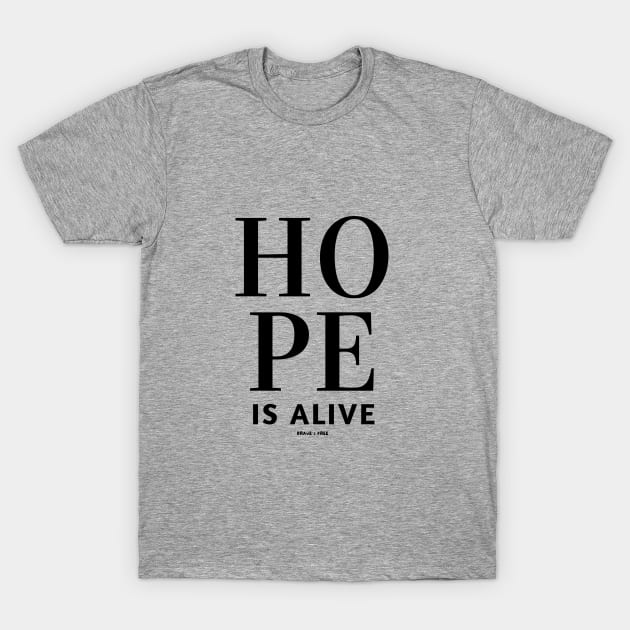 Hope Is Alive T-Shirt by Brave & Free